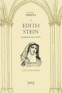 Edith Stein - Em Busca Da Fonte