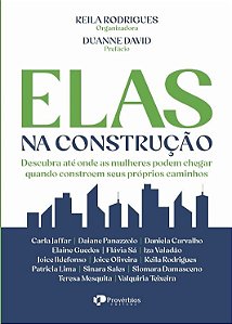 Elas na construção: descubra até onde as mulheres podem chegar quando constroem seus próprios caminhos