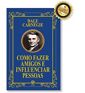 Como fazer amigos e influenciar pessoas - Edição de luxo almofadada