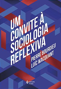Um convite à sociologia reflexiva