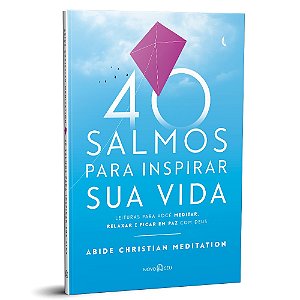 40 salmos para inspirar sua vida: leituras para você meditar, relaxar e ficar em paz com deus.