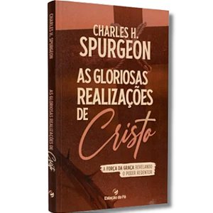As Gloriosas Realizações De Cristo - Lançamento
