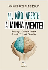 Ei, não aperte a minha mente!: Um diálogo entre razão e emoção à luz da TCC e da psicanálise