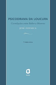Psicodrama Da Loucura: Correlações Entre Buber E Moreno