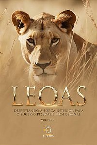 Leoas vol. 2: Despertando a força interior para o sucesso pessoal e profissional