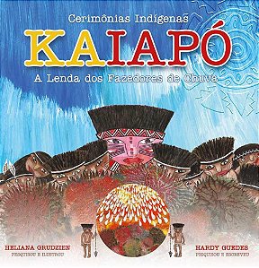 Kaiapó - A Lenda Dos Fazedores De Chuva - Coleçào Cerimônias Indígenas