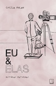 Eu e elas: Histórias maternas