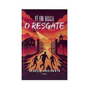 Fé Em Risco: O Resgate