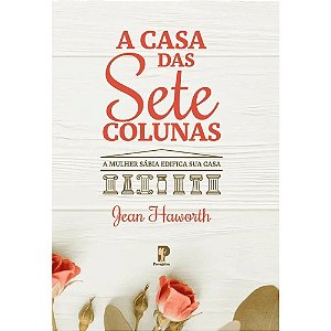 A Casa Das 7 Colunas - Jean Haworth