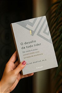 O Desafio De Todo Líder