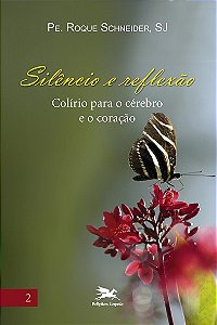 Silêncio E Reflexão - Colírio Para O Cérebro E O Coração