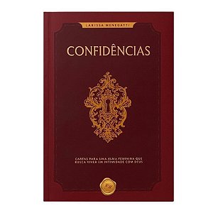 Confidênciais - Cartas Para Uma Alma Feminina Que Busca Viver Em Intimidade Com Deus