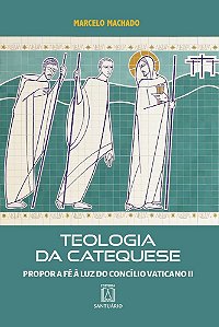 Teologia da Catequese: Propor a fé à luz do Concilío Vaticano II