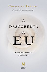 A descoberta do eu: como nos tornamos quem somos