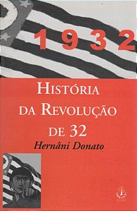 Historia Da Revolucao De 32 - 1