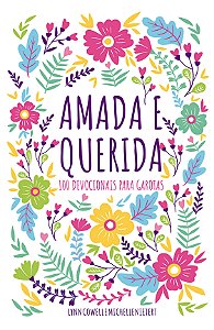 Amada E Querida - 100 Devocionais Para Meninas Descobrirem Quem São Em Deus