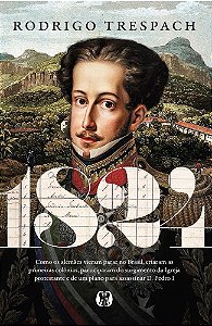 1824: Como os alemães vieram parar no Brasil, criaram as primeiras colônias, participaram do surgimento da Igreja protestante e de um plano para assassinar D. Pedro I