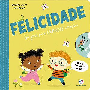 Felicidade - Um Guia Para Grandes Emoções
