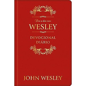 Dia a dia com John Wesley - Devocional diário: Devocional diário