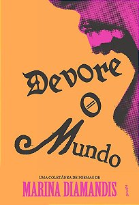 Devore o mundo (capa comum): Os poemas mais íntimos de Marina Diamandis