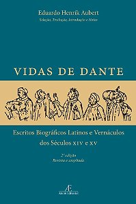 Vidas De Dante - Escritos Biográficos Latinos E Vernáculos Dos Séculos Xiv E Xv