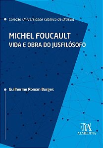 Michel Foucalt: vida e obra do jusfilósofo