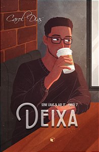 Deixa / Ninguém Vai Saber (Lolas & Age 17 Livro 4)