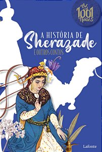 A história de Sherazade e outros contos: coleção as 1001 noites