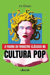 A figura do monstro clássico na cultura pop