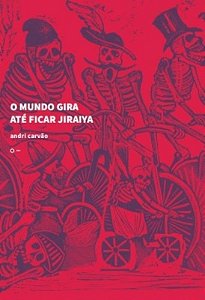 O Mundo Gira Até Ficar Jiraya