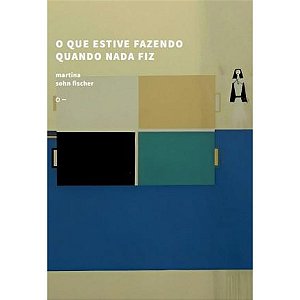 O Que Estive Fazendo Quando Nada Fiz