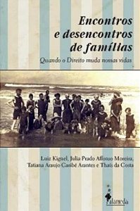 Encontros e desencontros de famílias: quando o direito muda as nossas vidas
