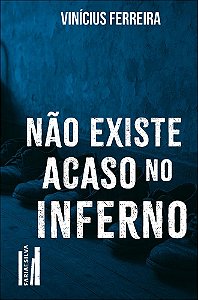 Não existe acaso no inferno