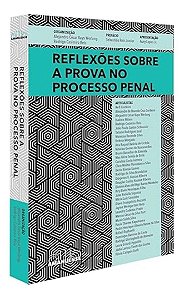 Reflexões Sobre A Prova No Processo Penal