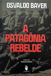 A Patagônia Rebelde