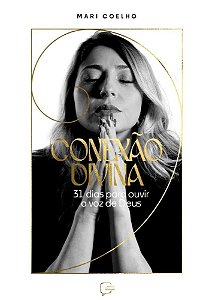 Conexão Divina: 31 Dias Para Ouvir A Voz De Deus