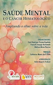 Saúde Mental E O Câncer Hematológico - Ampliando O Olhar Sobre A Vida