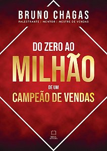 Do Zero Ao Milhão De Um Campeão De Vendas