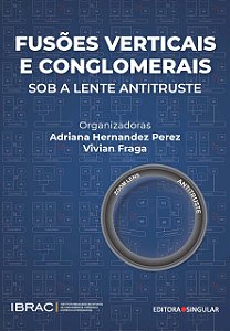Fusões Verticais E Conglomerais Sob A Lente Do Antitruste