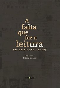 A falta que faz a leitura: (no Brasil que não lê)