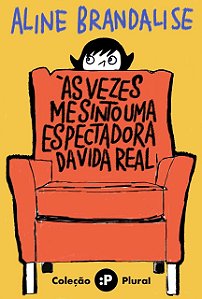 às vezes me sinto uma espectadora da vida real