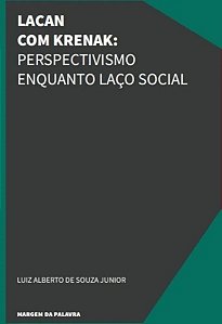 Lacan Com Krenak: Perspectivismo Enquanto Laço Social