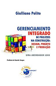 Gerenciamento Integrado De Projetos Na Construção: Design, Projeto E Produção - Uma Abordagem Lean