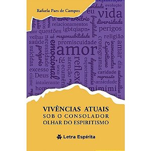 Vivências Atuais Sob O Consolador Olhar Do Espiritismo