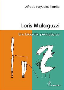Loris Malaguzzi : Uma Biografia Pedagógica