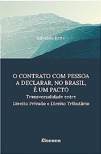 O contrato com pessoa a declarar, no Brasil, é um pacto: transversalidade entre direito direito privado e direito tributário