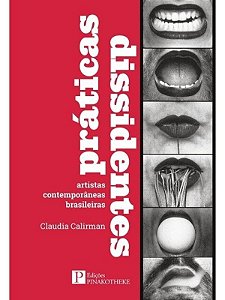 Práticas Dissidentes - Artistas Contemporâneas Brasileiras