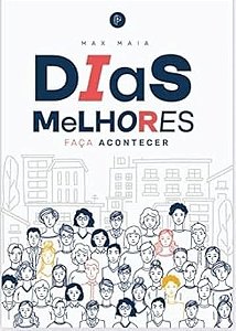 Dias Melhores - Faça Acontecer