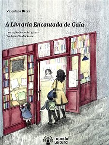 A Livraria Encantada De Gaia - Inspirado Na Vida Real Da Livreira Que Ousou Sonhar Com Um Mundo De L