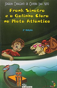 Frank Sinatra E A Galinha Clara Na Mata Atlântica